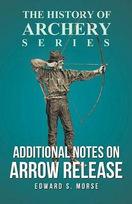 Additional Notes On Arrow Release Book~history Of Archery~arrows~new!
